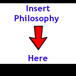 Insert Philosophy Here by Insert Philosophy Here
