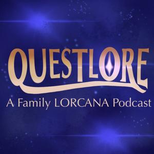 QuestLore - A Family Lorcana Podcast by questlorequestions@gmail.com