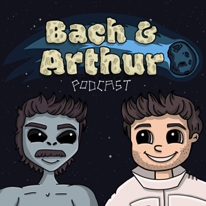 Bach and Arthur Podcast by Bach and Arthur Podcast