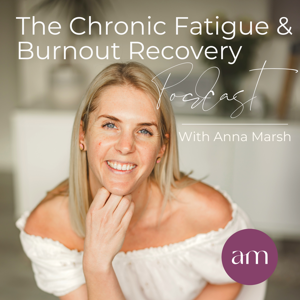 The Chronic Fatigue and Burnout Recovery Podcast
