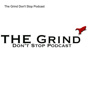 The Grind Don’t Stop Podcast by joeweimermedia