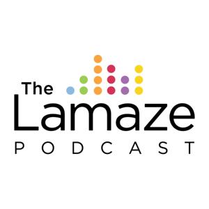 The Lamaze Podcast by Lamaze International