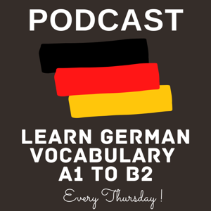 The Learn German Vocabulary A1 To B2 Podcast by Sumitha Prathap