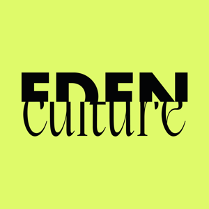 Eden Culture Podcast by Eden Culture