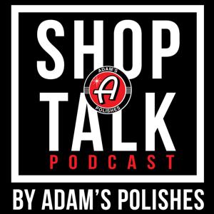 Shop Talk By Adam’s Polishes by Adam’s Polishes