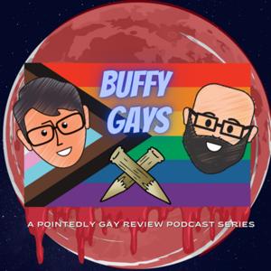 Buffy Gays by Kyle Jones & Zach Rikard
