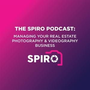 The Spiro Podcast: Managing your Real Estate Photography & Videography Business by SPIRO