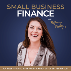 SMALL BUSINESS FINANCE– Business Tax, Financial Basics, Money Mindset, Tax Deductions by Tiffany Phillips - CPA, Small Business Money Mentor, Financial Expert