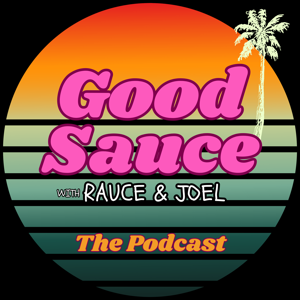 Good Sauce with Rauce and Joel by Rauce and Joel