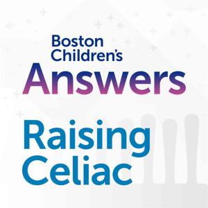 Boston Children’s Answers: Raising Celiac