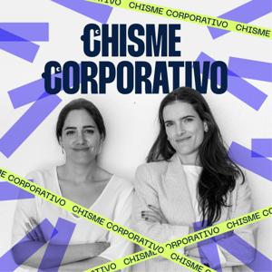 Chisme Corporativo by Macarena Riva y Rosalaura López
