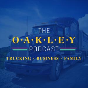 The Oakley Podcast by Oakley Trucking