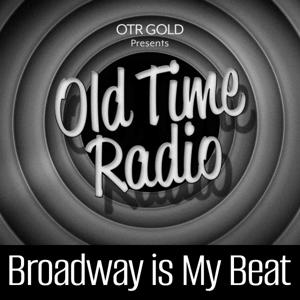 Broadway Is My Beat | Old Time Radio by OTR GOLD