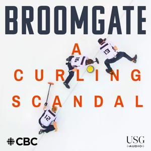 Broomgate: A Curling Scandal by CBC + USG Audio