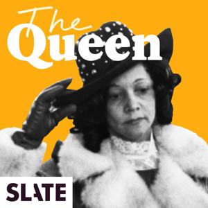 The Queen by Slate Podcasts