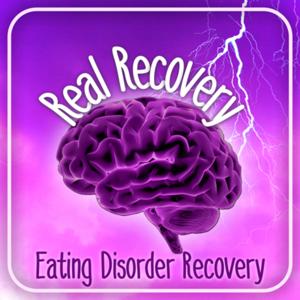 Real Recovery Podcast by Eating Disorder Recovery
