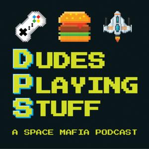 DPS: Dudes Playing Stuff by Space Mafia Productions
