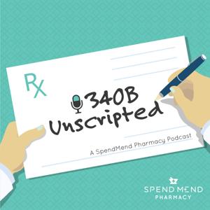 340B Unscripted by SpendMend Pharmacy