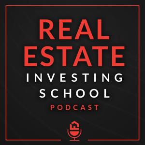 Real Estate Investing School Podcast by Real Estate Investing School