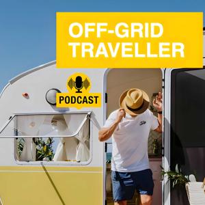 Off Grid Traveller Podcast - Tiny Homes, Van Life, Van Conversions, Caravans, Off Grid Living by The Off-Grid Traveller