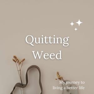 Quitting Weed by Mr. X