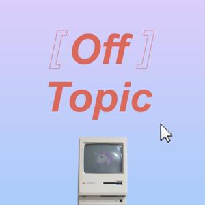 Off Topic // オフトピック by Off Topic