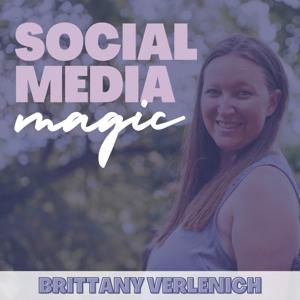 Social Media Magic | A podcast for teacher sellers about marketing beyond TPT by Brittany Verlenich | Social Media Marketing Tips