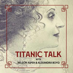 TITANIC TALK by Nelson Aspen & Alexandra Boyd