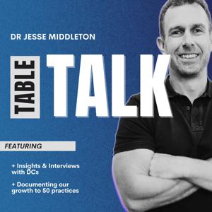 Table Talk: Fostering Growth & Success in Chiropractic by DrJesse Middleton