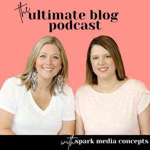 The Ultimate Blog Podcast by Amy Reinecke & Jennifer Draper