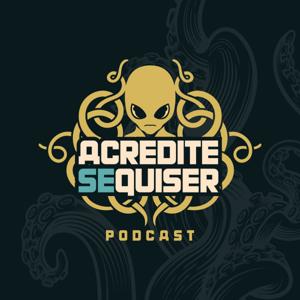 Acredite Se Quiser Podcast by Acredite Se Quiser Podcast