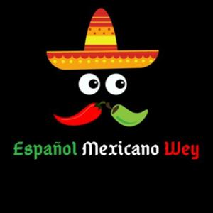 Español Mexicano Wey (Spanish lessons) by Arath El Gringo Mexicano