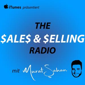 The Sales & Selling Radio mit Murat Sahan | Interviews über Vertrieb und Verkauf