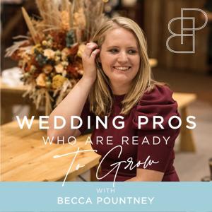 Wedding Pros who are ready to grow - with Becca Pountney by Becca Pountney
