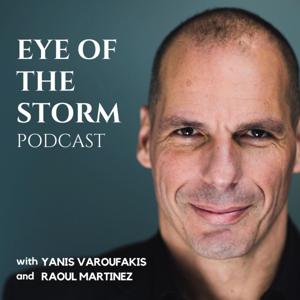 Eye Of The Storm Podcast (with Yanis Varoufakis and Raoul Martinez) by Raoul Martinez