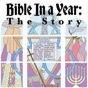 Bible in a Year (The Story) Podcast by Bible in a Year (The Story)