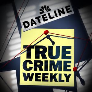 Dateline: True Crime Weekly by NBC News