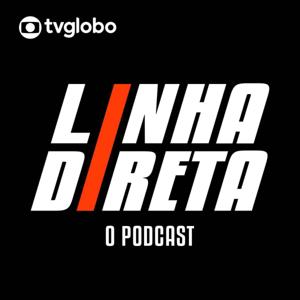 Linha Direta - O podcast by Globoplay