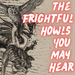 The Frightful Howls You May Hear by With Cunning & Command