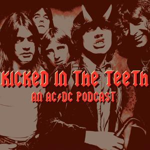 Kicked In The Teeth: An AC/DC Podcast by Kicked In The Teeth