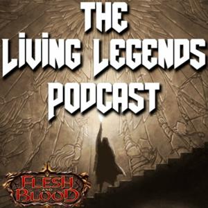 The Living Legends: A Flesh and Blood TCG Podcast by Red Zone Rogue