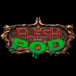 Flesh and Pod - Flesh and Blood Podcast by Darick and Logan