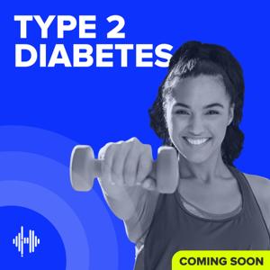 Type 2 Diabetes Podcast