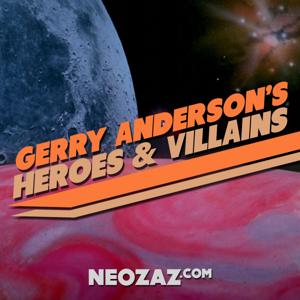Gerry Anderson’s Heroes and Villains by NEOZAZ
