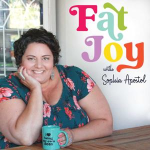 Fat Joy with Sophia Apostol by Sophia Apostol