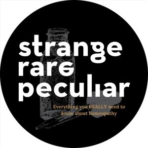 Strange. Rare. Peculiar. by The Homeopathy Collaborative