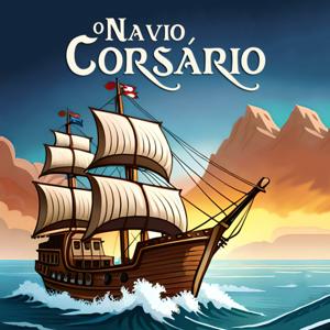 O Navio Corsário by Eric Campos e Gabriel Mungo