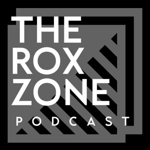 The Roxzone Podcast by The Roxzone