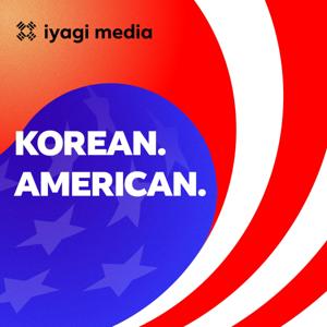 Korean. American. Podcast by Daniel and Jun