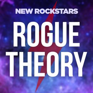 Rogue Theory: A New Rockstars Podcast by New Rockstars